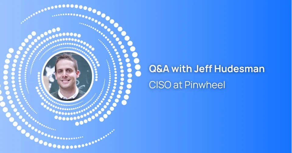 Q&A with Jeff Hudesman, CISO at Pinwheel