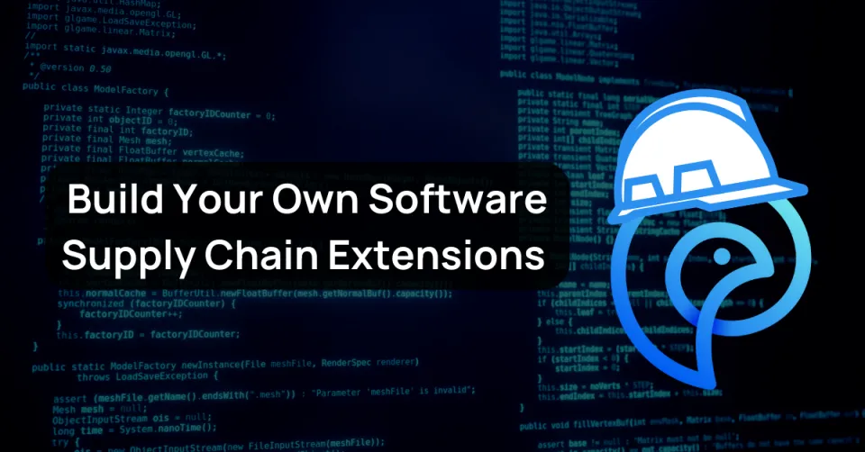Build Your Own Software Supply Chain Extensions